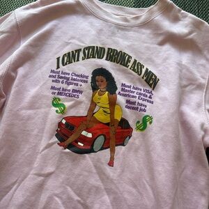 Women’s Light Pink Graphic Crewneck Sweater - I Can't Stand Broke Ass Men